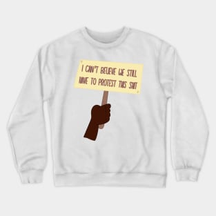 I Can’t Believe We Still Have to Protest This Crewneck Sweatshirt